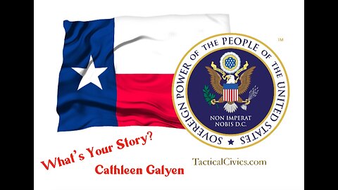 TACTICAL CIVICS™ - What's Your Story Cathleen Galyen