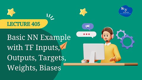 405. Basic NN Example with TF Inputs, Outputs, Targets, Weights, Biases | Skyhighes | Data Science