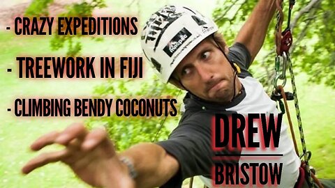 Climbing Arborist Podcast with Drew Bristow