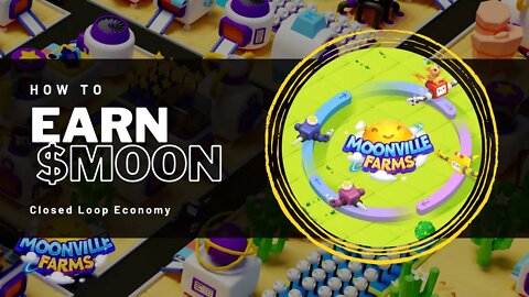 Moonville Farms: EARN $MOON - Closed loop economy