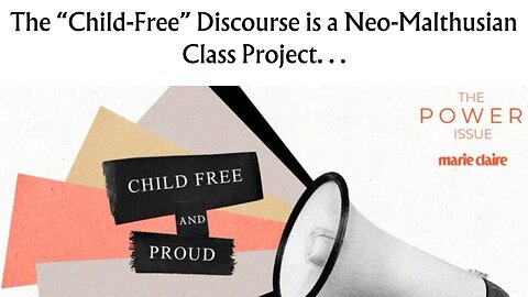 The Child-Free Discourse is a Neo-Malthusian Class Project