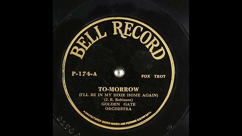 To-morrow (I'll Be in My Dixie Home Again) - Golden Gate Orchestra