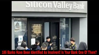 186 Banks Have Been Identified As Insolvent! Is Your Bank One Of Them?