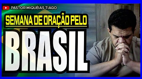 🔴LIVE #ep236- Oração pelo Brasil - Pr Miquéias Tiago