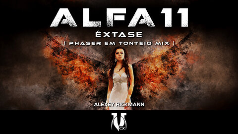 Alfa 11 - Êxtase (Phaser em Tonteio Mix)