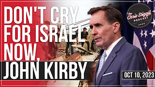 Don't Cry For Israel Now, John Kirby