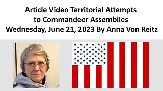 Article Video - Territorial Attempts to Commandeer Assemblies By Anna Von Reitz