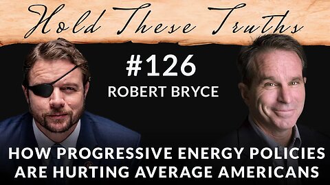 How Progressive Energy Policies Are Hurting Average Americans | Robert Bryce