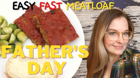 Meatloaf for Father's Day | Happy Father's Day!