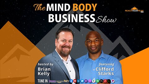 Special Guest Expert Clifford Starks On The Mind Body Business Show