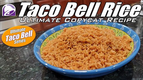 How to Make Taco Bell's Rice | Everything Taco Bell Series