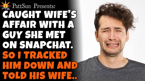 CHEATING WIFE had an affair with a guy she met Snapchat. So I tracked him down and told his wife