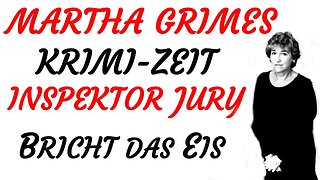 KRIMI Hörspiel - Martha Grimes - INSPEKTOR JURY BRICHT DAS EIS (1998) - TEASER