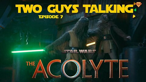 Two Guys Talking: Star Wars The Acolyte Episode 7