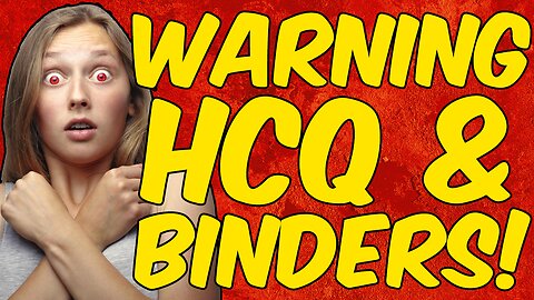 WARNING HYDROXYCHLOROQUINE (HCQ) & BINDERS!