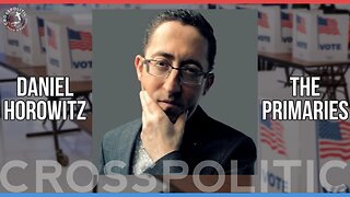 Let’s Talk the Primaries w/ Daniel Horowitz