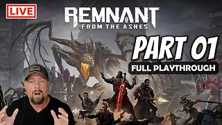 Remnant Live Stream: This Gun-Clapping Souls Like Is AMAZING - Part 01