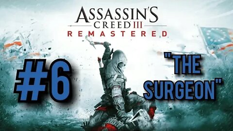 Assassin's Creed 3 Remastered Walkthrough - "The Surgeon"