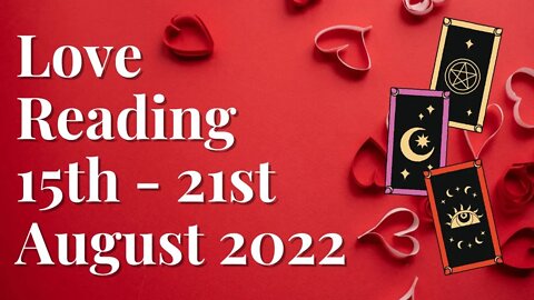 ❤️Love Tarot Oracle by Sign❤️15th - 21st August 2022 #loveoracle #lovetarot