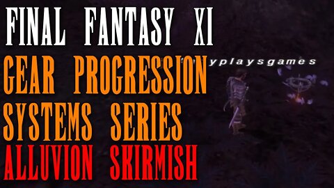 FFXI - Gear Progression System Series - Part 9: Alluvion Skirmish