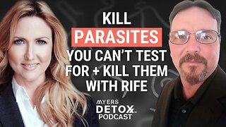 Kill Parasites You Can’t Test for + Kill Them With RIFE With Todd Measles