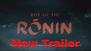 rise of the ronin new combat trailer