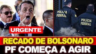 BOLSONARO ACABA DE MANDAR RECADO AO BRASIL !! PF JÁ ESTÁ EM AÇÃO !!!