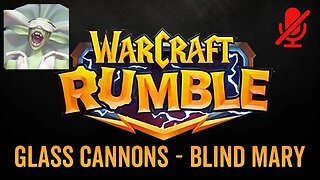 WarCraft Rumble - No Commentary Gameplay - Glass Cannons - Blind Mary