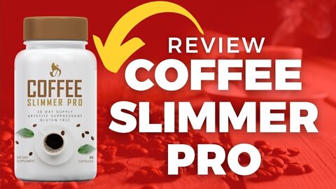 COFFEE SLIMMER PRO - COFFEE SLIMMER PRO WORK - COFFEE SLIMMER PRO I Coffee slimmer pro supplement.