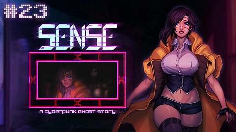 Sense: A Cyberpunk Ghost Story (Dolls and Cats) Let's Play! #23