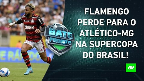 Flamengo FRACASSA nos PÊNALTIS e é VICE pro Atlético-MG na SUPERCOPA! | BATE-PRONTO – 21/02/22