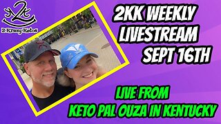 2kk weekly livestream - September 16th - Live from Keto Pal Ouza