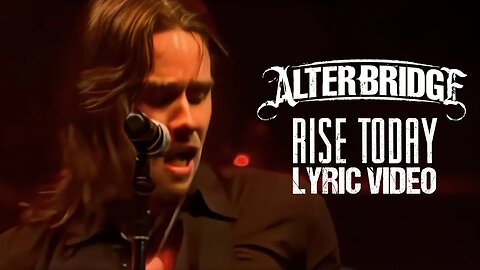 Alter Bridge Rise Today Live Lyric Video