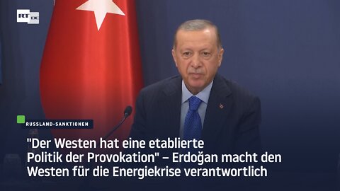 "Der Westen hat eine etablierte Politik der Provokation" – Erdoğan