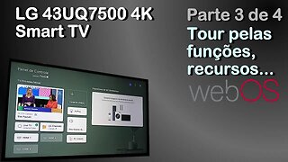 Tour pelas funções/recursos da LG 43UQ7500 4K Smart TV. Parte 3 de 4.