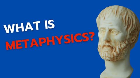 What Is Metaphysics | Philosophy In 60 Seconds-Ish