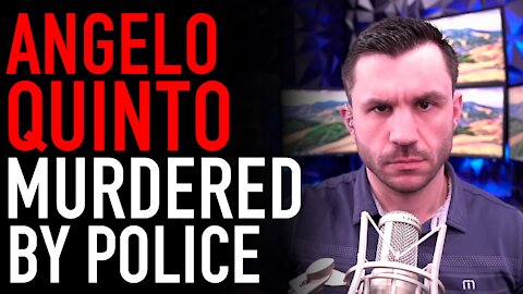 Antioch Police Murder Angelo Quinto After an Officer Placed a Knee on his Neck for 5 Minutes