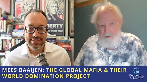 Mees Baaijen: The Global Mafia & Their World Domination Project