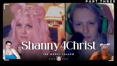 Shanny4Christ : The Worst Lolcow : A Deep Dive | Part Three