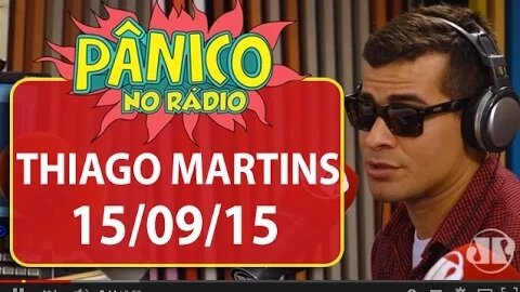 Thiago Martins - Pânico - 15/09/15