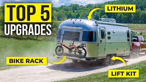 IMPORTANT! 5 Must Have Upgrades For Your Airstream