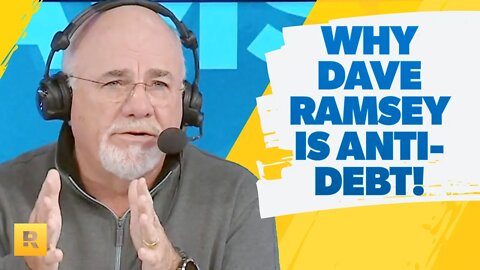 Why Dave Ramsey Is Anti-Debt