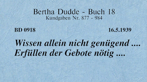 BD 0918 - WISSEN ALLEIN NICHT GENÜGEND .... ERFÜLLEN DER GEBOTE NÖTIG ....