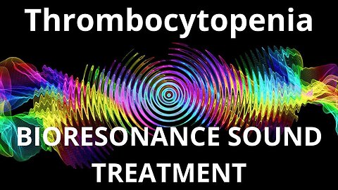Thrombocytopenia_Session of resonance therapy_BIORESONANCE SOUND THERAPY