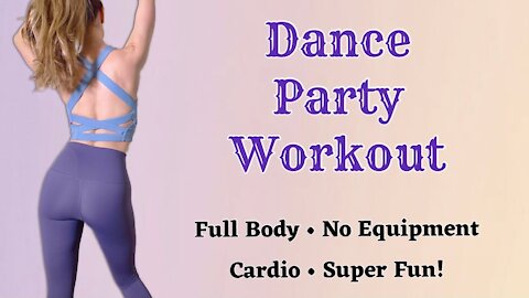 No Equipment Dance Party Full Body Workout (Cardio-Super Fun)