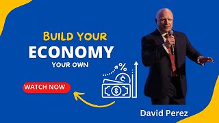 How to build your own economy w. David Perez