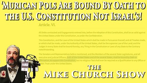 'Murican Pols Are Bound By Oath To The U.S. Constitution Not Israel's!