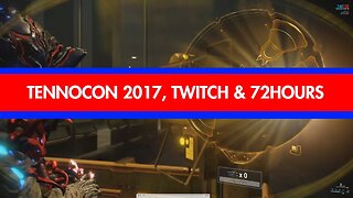 Update:Tennocon2017 , Twitch, 72 Hour Stream