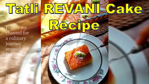 Sweet Delights: Tatli REVANI Cake Recipe - A Taste of Turkish Bliss-4K | رسپی کیک ر وانی