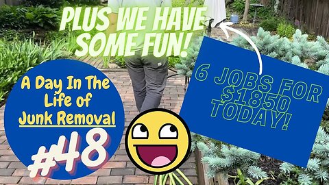 A day in the Junk Removal Life #48 We have some fun PLUS We do 6 Jobs Today for $1850!